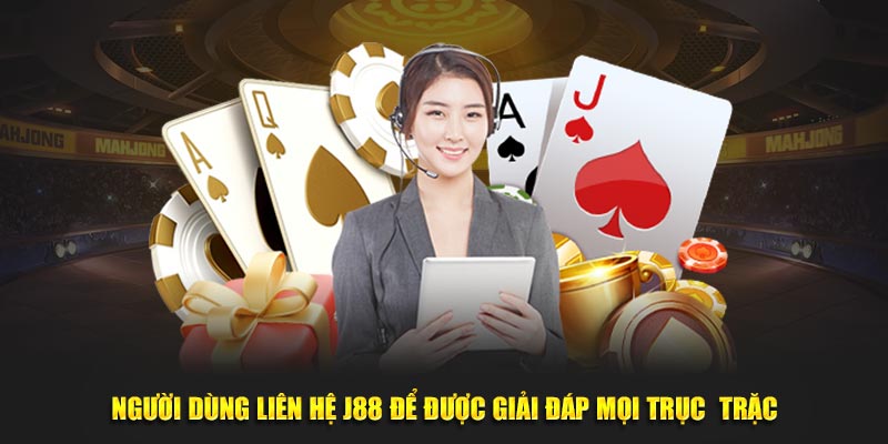 Đừng quên liên hệ J88 ngay khi cần thiết