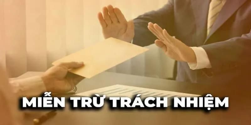 Giới thiệu thông tin về miễn trừ trách nhiệm tại nhà cái 